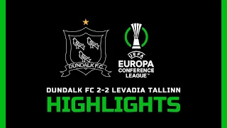 Highlights | Dundalk FC 2-2 Levadia Tallinn