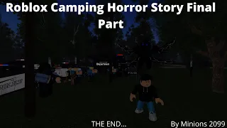 Roblox Camping Horror Story Part 4 THE END...
