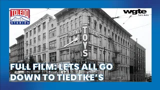 Toledo's Historical Shopping Hot Spot | Toledo Stories: Lets All Go Down to Tiedtkes | Full Film