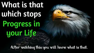 WHAT IS THAT WHICH STOPS PROGRESS IN YOUR LIFE ? EAGLE STORY ABOUT COMFORT | SAPTAK MEDIA |