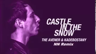 Avener ft. Kadebostany - Castle In The Snow (NN Remix)
