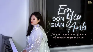 Đơn Giản Em Yêu Anh - Dunghoangpham x Phạm Bảo Nam..Em Chẳng Thể Nào Ngừng Yêu Anh..