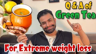 Aap K Saare Sawalon K Jawab | Q& A Of Green Tea For Extreme Weight Loss | Benefits & SideEffects