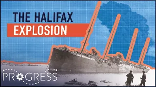 Halifax Explosion: The Largest Non-Nuclear Blast In History | Halifax Explosion | Progress