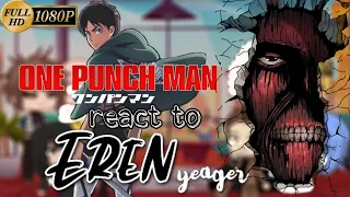 Opm react to Eren Yeager || Attack on titan || OPM Reacts