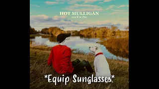 Hot Mulligan - *Equip Sunglasses* [Lyrics]