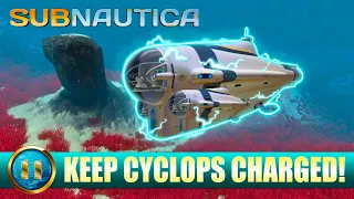 SUBNAUTICA - How to keep your Cyclops CHARGED