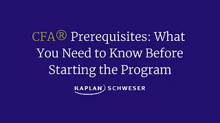 CFA Prerequisites: What You Need to Know Before Starting the Program