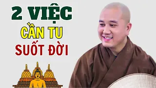 2 việc CẦN TU để có được đời sống an vui bền vững (Rất Hay) | Thầy Thích Pháp Hòa