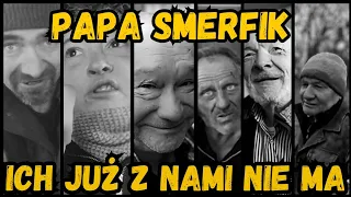 PAPA SMERFIK - NIEŻYJĄCY JUŻ AKTORZY