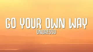 UNDRESSD - Go Your Own Way (Lyrics)