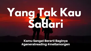 💕 Sangat Berarti Dirimu Yang Sesungguhnya 💕 #generalreading #mellamorgen