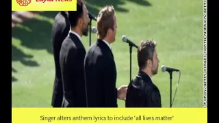 Singer alters anthem lyrics to include 'all lives matter' |  By : CNN