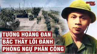 TƯỚNG HOÀNG ĐAN - CHIẾN TƯỚNG CAN TRƯỜNG BẬC NHẤT CỦA QĐ VIỆT NAM | NHÂN VẬT LỊCH SỬ #12