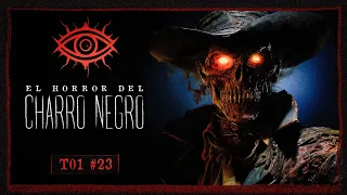 #23 - 🔴  EL HORROR DEL CHARRO NEGRO 🔴 INSOMNIO PARANORMAL