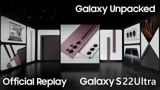 Galaxy Unpacked February 2022: Official Replay l Samsung Galaxy S22 Ultra Highlights