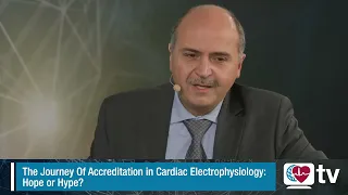 Heart Rhythm TV Update: The Journey Of Accreditation in Cardiac Electrophysiology: Hope or Hype?