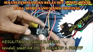 CARA PASANG RELAY SET LAMPU H4 BARU YANG Output ORIGINAL,KENDALI NEGATIF