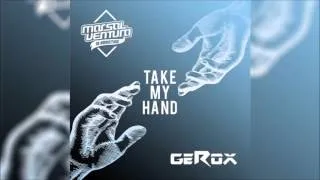 MARSAL VENTURA & GEROX - Take My Hand (Original Radio Edit) HQ