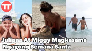 Juliana Gomez At BOYFRIEND na si Miggy Bonnevie MAGKASAMA sa BEACH Ngayong Semana Santa| TopTalk Ph