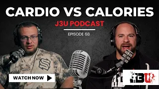 CARDIO vs. CALORIES | John Jewett & Luke Miller | J3U Podcast Ep.68