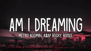 Metro Boomin - Am I Dreaming (Lyrics) ft. A$AP Rocky, Roisee