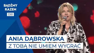 Ania Dąbrowska - Z Tobą Nie Umiem Wygrać || Nie Ma Jak u Mamy