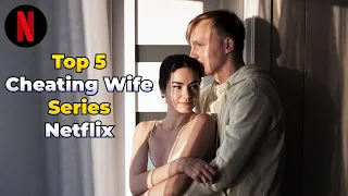 Top 5 Cheating Wife Series On NETFLIX / Part 1