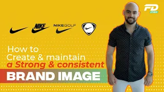How To Create & Maintain A Strong & Consistent Brand Image