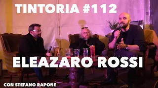Tintoria #112 Eleazaro Rossi (con Stefano Rapone)
