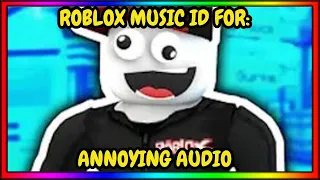 ANNOYING AUDIO ROBLOX MUSIC ID/CODE | MAY 2024 | *WORKING*