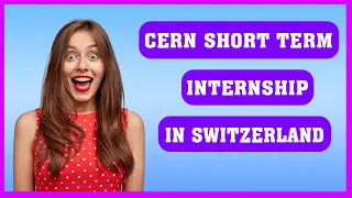 CERN Short Term Internship in Switzerland 2022