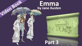 Part 3 - Emma Audiobook by Jane Austen (Vol 2: Chs 01-07)
