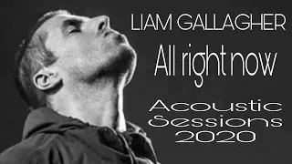 Liam gallagher alright now acoustic 2020