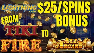 $25/SPINS From LIGHTNING LINK TIKI FIRE TO ALL ABOARD SEARCHING FOR A BONUS!HIGH LIMIT SLOT LIVEPLAY