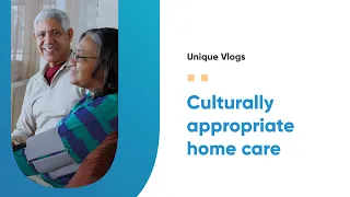 The importance of culturally appropriate care in homecare