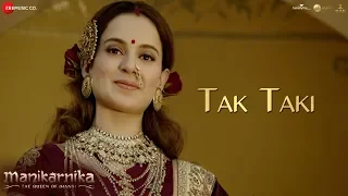 Tak Taki - Ful Video | Manikarnika | Kangana Ranaut | Shankar Ehsaan Loy | Prasoon Joshi |  Pratibha