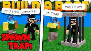 SPAWN An IMMOVEABLE TRAP ANYWHERE! (Glitch) | ROBLOX Build A Boat