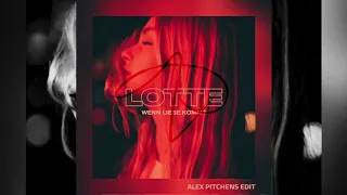 Lotte - Wenn Liebe Kommt (Alex Pitchens Edit)