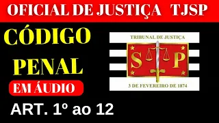 CÓDIGO PENAL art. 1º ao 12  - Oficial de Justiça TJSP 2023