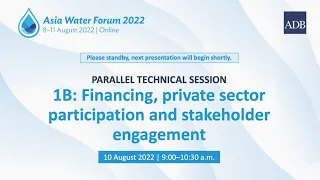 1B: Financing, Private Sector Participation and Stakeholder Engagement