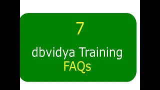 7 FAQ -Dbvidya Trainings