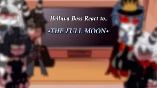 || Helluva Boss React to The Full Moon ||