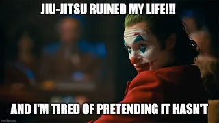 Jiu-Jitsu Ruined My Life (The HARSH Truth)