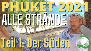 PHUKET 2021 - ALLE STRÄNDE | Der Süden