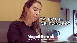 4- A bout de forces - Magali Berdah, Au-delà des apparences