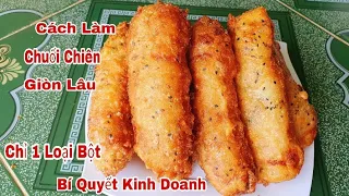 Cách làm Bánh Chuối Chiên giòn lâu rỗng ruột - Công thức thành công 100% không giấu nghề