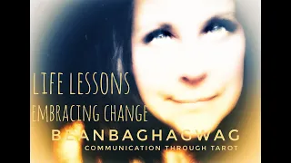 Communication Through Tarot/Life Lessons/Embracing Change