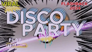 [VIRAL] DISCO PARTY FLASHBACK 2024 | FT DJ ROWEL 1830