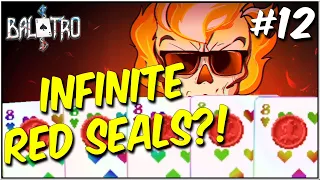 INFINITE RED SEALS?! Hunting for my first HUGE SCORE! - BALATRO #12